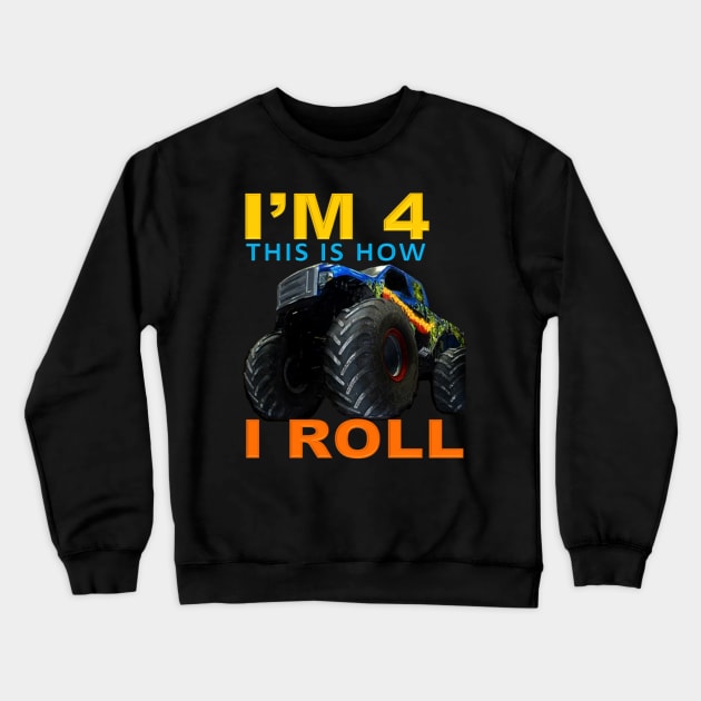 I'm 4 This Is How I Roll Kids Monster Truck fourth Birthday Crewneck Sweatshirt by Jozka